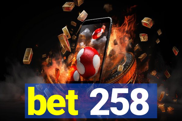 bet 258